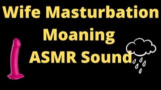 ASMR Moaning Sound Masturbate in a Rainy Day, Home Alone, Ex-Wife with Gigantic Titties, TRY not to SPUNK